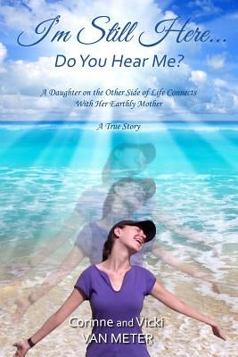 I'm Still Here ... Do You Hear Me? by Van Meter, Vicki