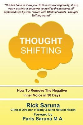 Thought Shifting: How to Remove the Negative Inner Voice in 30 Days by Saruna M. a., Paris
