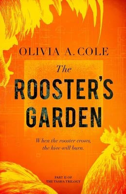 The Rooster's Garden by Cole, Olivia a.