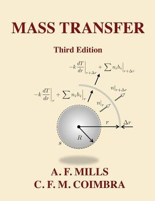 Mass Transfer: Third Edition by Mills, Anthony F.