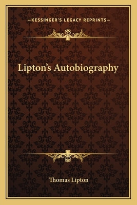 Lipton's Autobiography by Lipton, Thomas