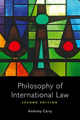 Philosophy of International Law by Carty, Anthony