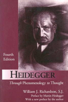 Heidegger: Through Phenomenology to Thought by Richardson, William J.
