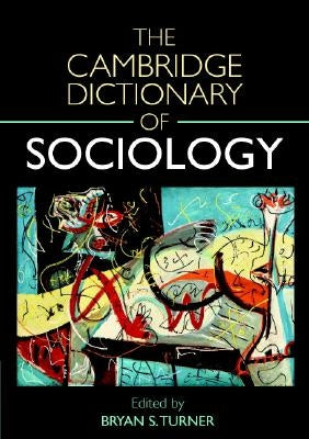 Cambridge Dictionary of Sociology by Turner, Bryan S.