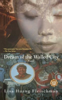 Dream of the Walled City by Fleischman, Lisa Huang