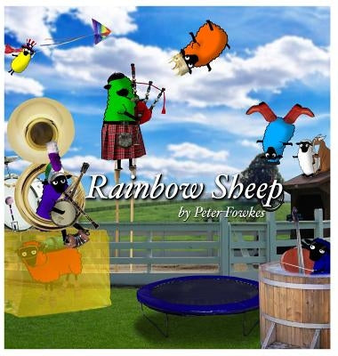 Rainbow Sheep: A Beyond the Blue Barn Book by Fowkes, Peter