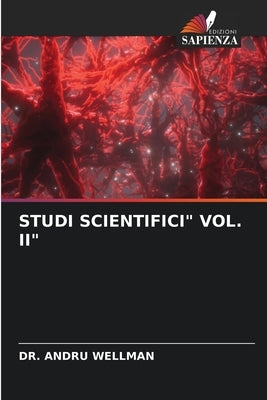 Studi Scientifici Vol. II by Wellman, Andru