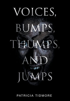 Voices, Bumps, Thumps, and Jumps by Tidmore, Patricia