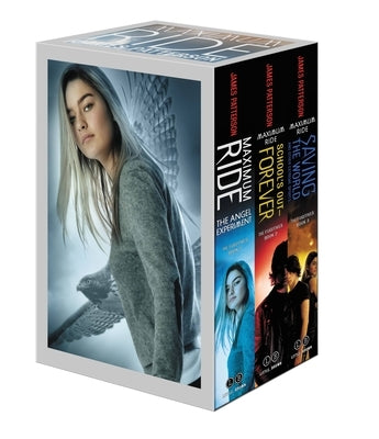 Maximum Ride Boxed Set: The Fugitives: The Angel Experiment/School's Out - Forever/Saving the World and Other Extreme Sports by Patterson, James
