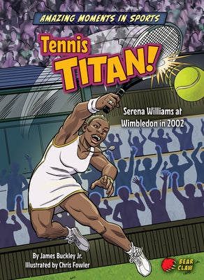 Tennis Titan! by Buckley James Jr.