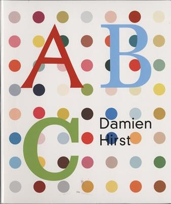 Damien Hirst: ABC Book by Hirst, Damien
