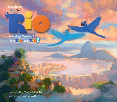 The Art of Rio: Featuring a Carnival of Art from Rio and Rio 2 by Bennett, Tara