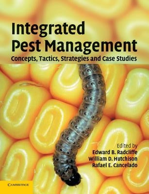 Integrated Pest Management: Concepts, Tactics, Strategies and Case Studies by Radcliffe, Edward B.