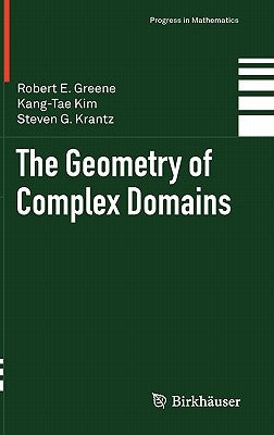 The Geometry of Complex Domains by Greene, Robert E.
