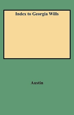 Index to Georgia Wills by Austin, Jeannette Holland