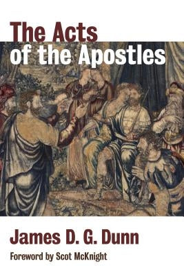 Acts of the Apostles by Dunn, James D. G.