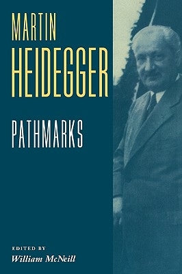 Pathmarks by Heidegger, Martin