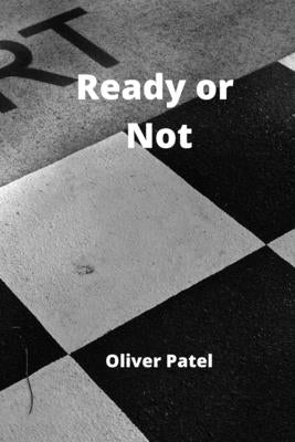 Ready or Not by Patel, Oliver