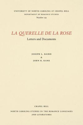 La Querelle de la Rose: Letters and Documents by Baird, Joseph L.