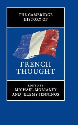 The Cambridge History of French Thought by Moriarty, Michael