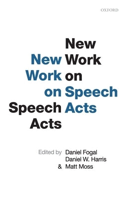 New Work on Speech Acts by Fogal, Daniel