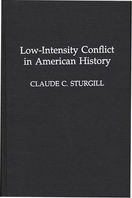 Low-Intensity Conflict in American History by Sturgill, Claude C.