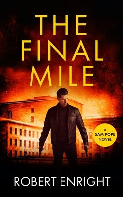 The Final Mile by Enright, Robert