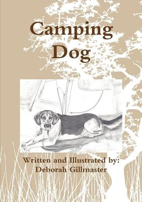 Camping Dog by Gillmaster, Deborah