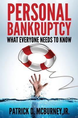 Personal Bankruptcy: What Everyone Needs to Know by McBurney Jr, Patrick D.