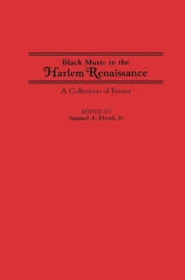 Black Music in the Harlem Renaissance: A Collection of Essays by Floyd, Samuel