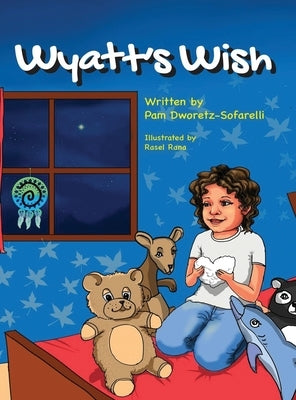 Wyatt's Wish by Dworetz-Sofarelli, Pam