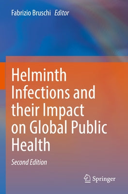 Helminth Infections and Their Impact on Global Public Health by Bruschi, Fabrizio