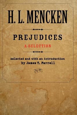 Prejudices: A Selection by Mencken, H. L.