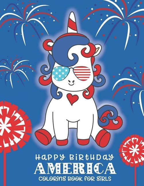 Happy Birthday America Coloring Book for Girls: A 4th of July Coloring Book for Girls by Pink Crayon Coloring