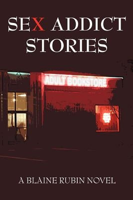 Sex Addict Stories by Way, Seward Leland