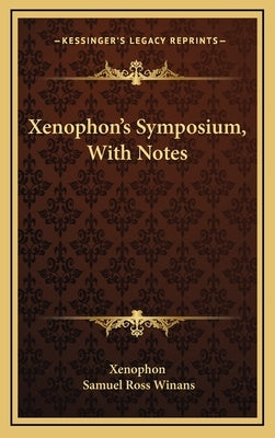 Xenophon's Symposium, with Notes by Xenophon