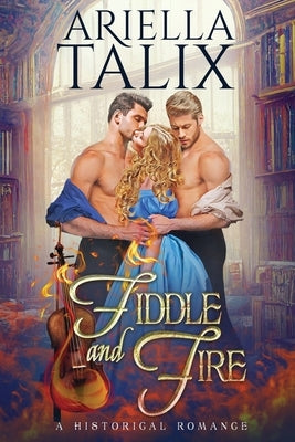 Fiddle and Fire by Talix, Ariella