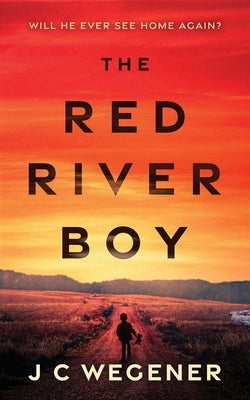 The Red River Boy by Wegener, J. C.