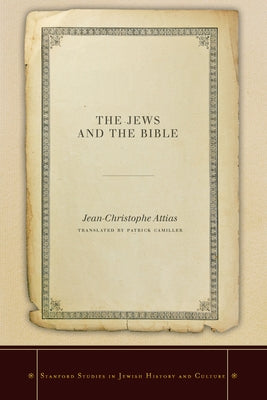 The Jews and the Bible by Attias, Jean-Christophe