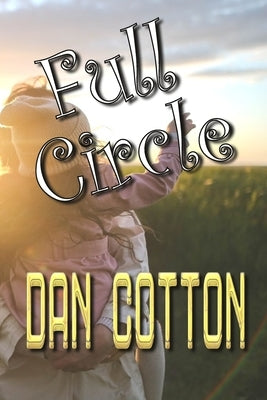 Full Circle by Cotton, Dan