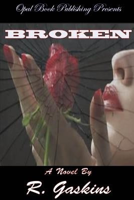 Broken by Gaskins, R.