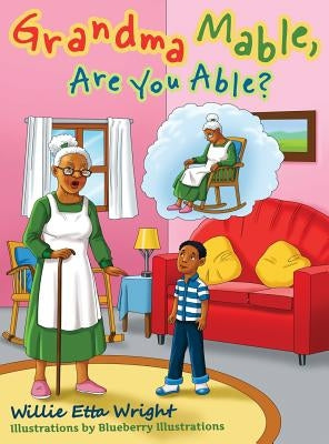 Grandma Mable, Are You Able? by Wright, Willie Etta