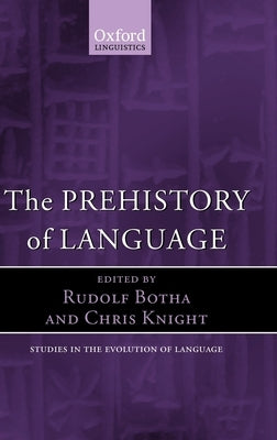 The Prehistory of Language by Botha, Rudolf