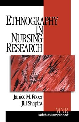Ethnography in Nursing Research by Roper, Janice M.