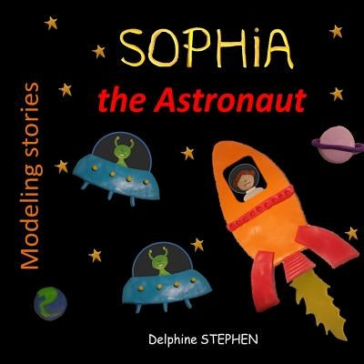 Sophia the Astronaut by Stephen, Delphine