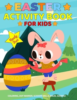 Easter Activity Book for Kids: Big Easter Activity Book for Children, Dot to Dot, How to Draw, Dot Marker, Mazes, Puzzles and More Activity Book for by Stanny, Lee