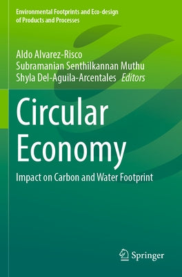 Circular Economy: Impact on Carbon and Water Footprint by Alvarez-Risco, Aldo