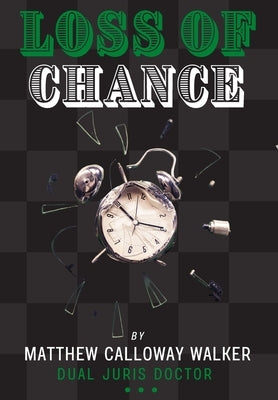 Loss of Chance by Walker, Matthew Calloway