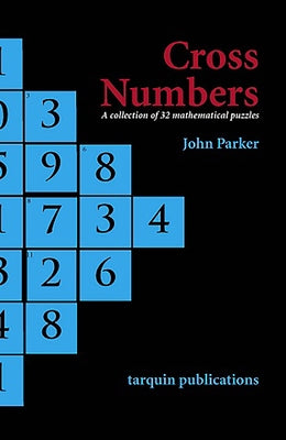 Cross Numbers: A Collection of 32 Blackline Mathematical Puzzles by Parker, John