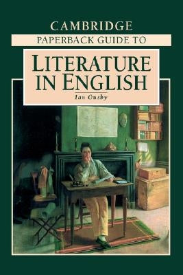 The Cambridge Paperback Guide to Literature in English by Ousby, Ian